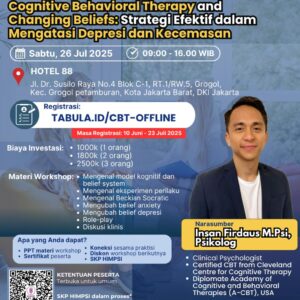 Offline Workshop Cognitive Behavioral Therapy and Changing Beliefs: Strategi Efektif dalam Mengatasi Depresi dan Kecemasan SATU TIKET