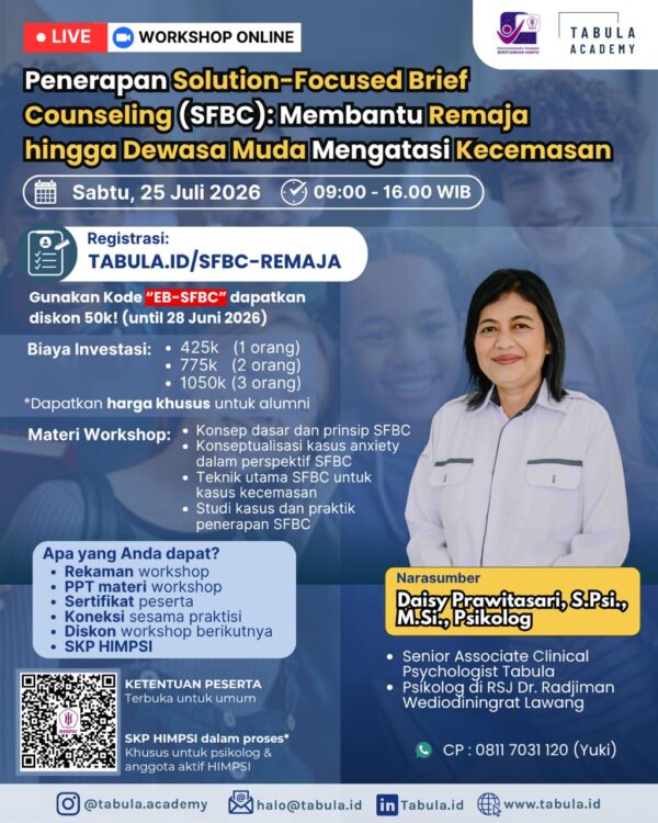 Workshop Penerapan Solution-Focused Brief Counseling (SFBC): Membantu Remaja hingga Dewasa Muda Mengatasi Kecemasan SATU TIKET